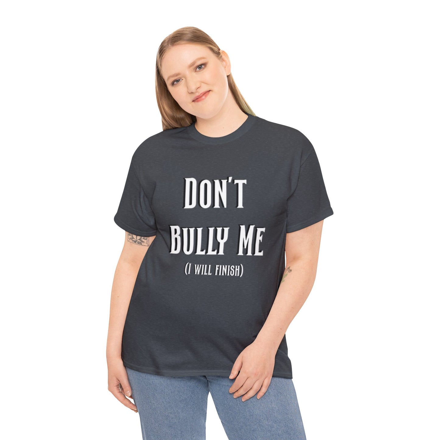 Don’t Bully Me Unisex Heavy Cotton Tee