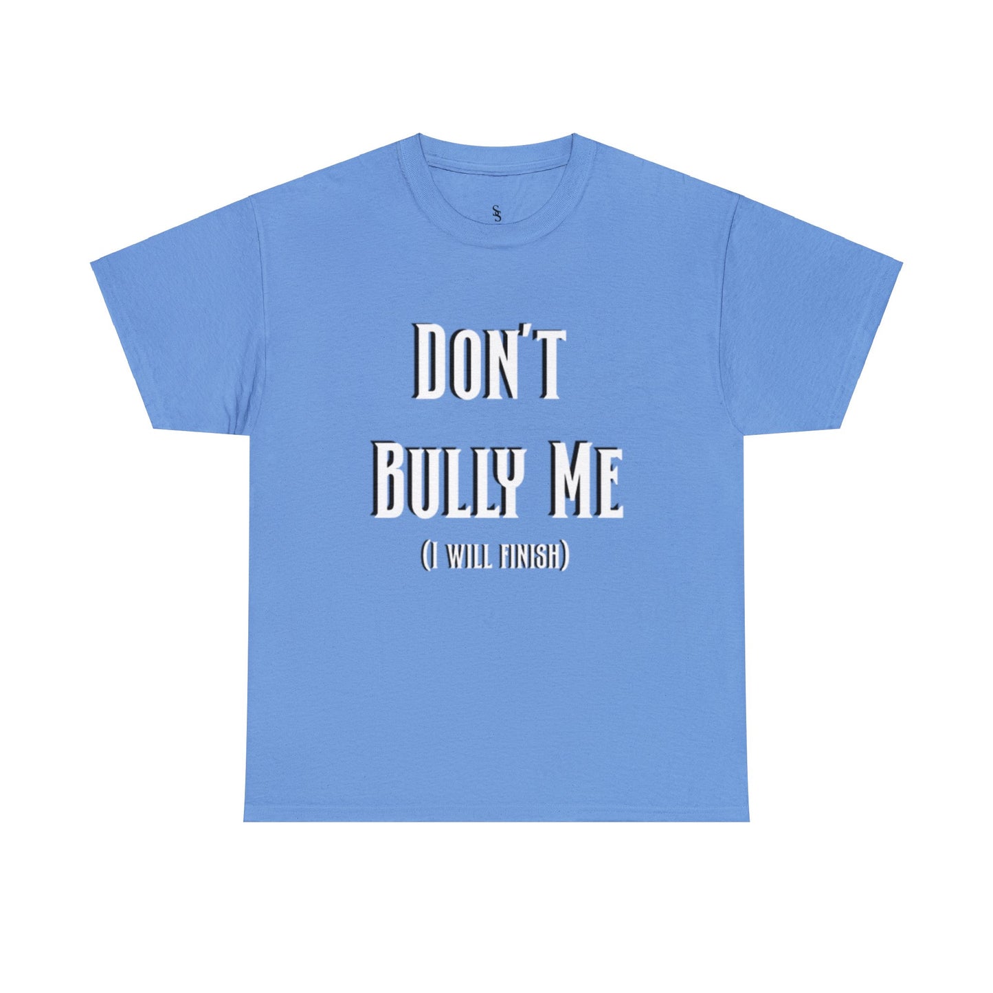 Don’t Bully Me Unisex Heavy Cotton Tee