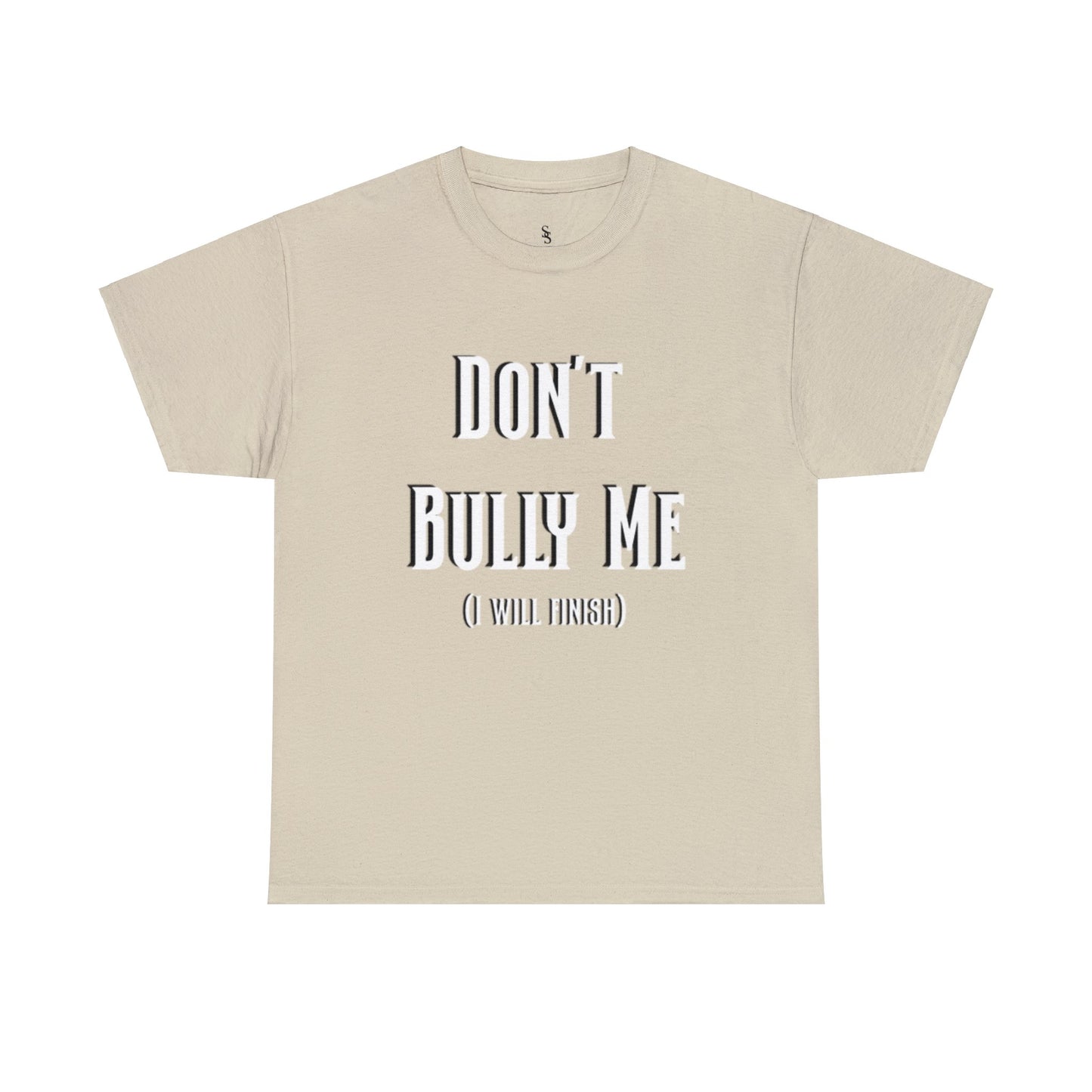Don’t Bully Me Unisex Heavy Cotton Tee