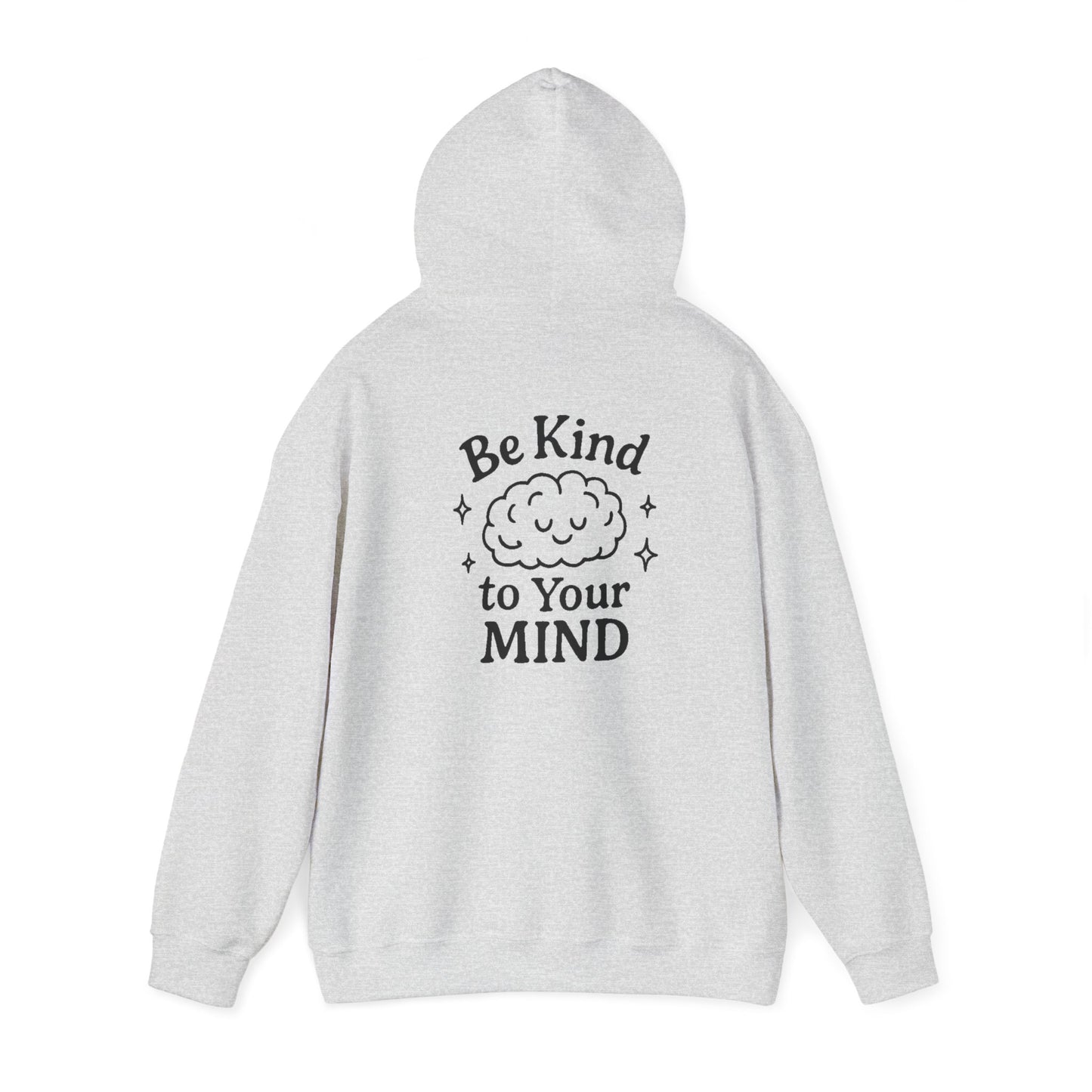 Be Kind to Your Mind Hoodie - Unisex Heavy Blend™ Sweatshirt for Comfort & Positivity