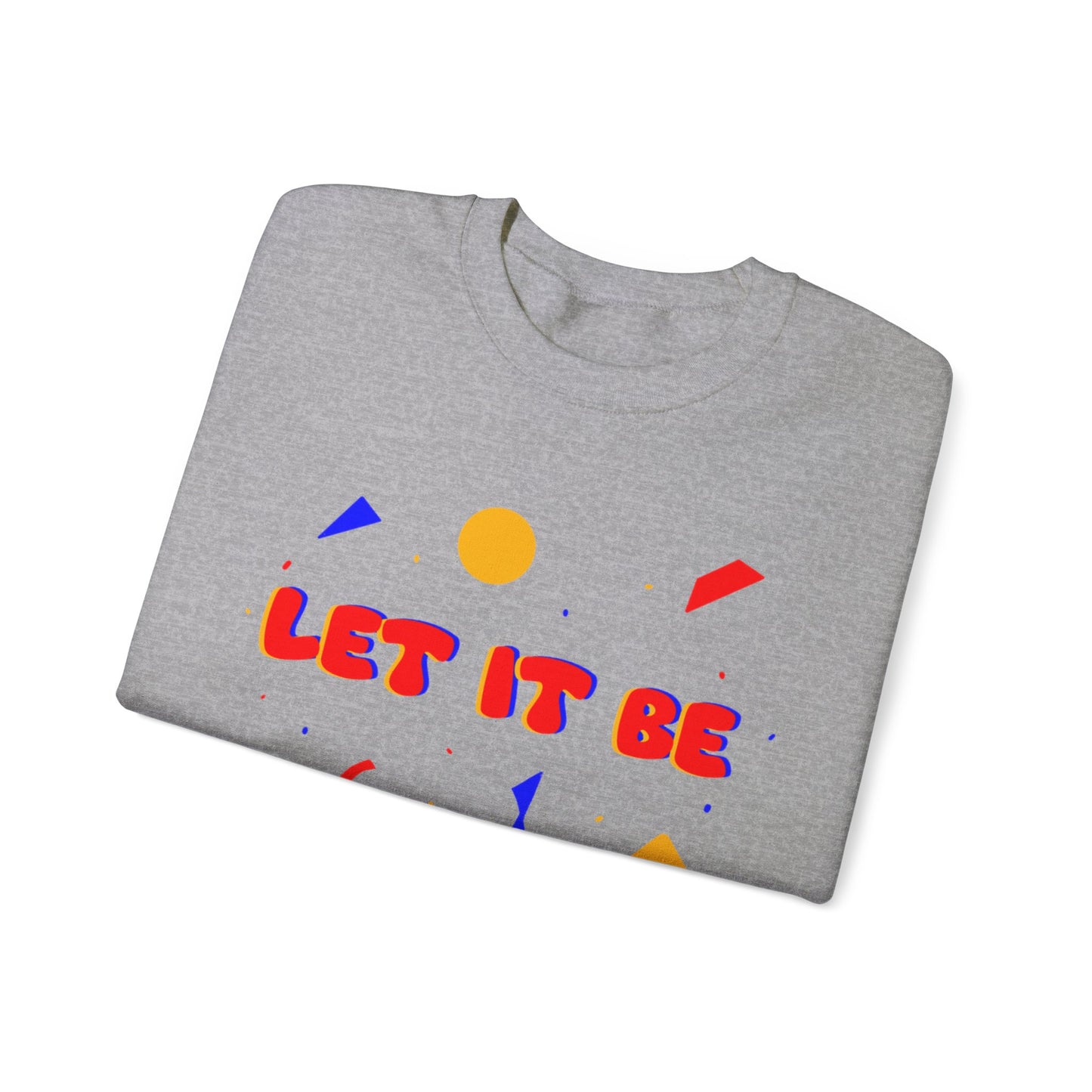 Let It Be Unisex Heavy Blend™ Crewneck Sweatshirt