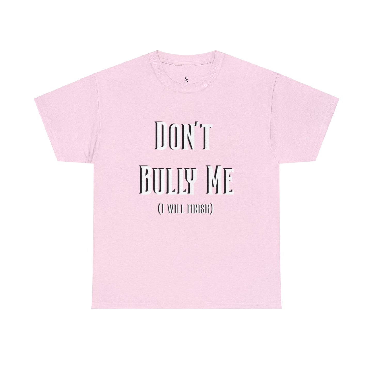 Don’t Bully Me Unisex Heavy Cotton Tee
