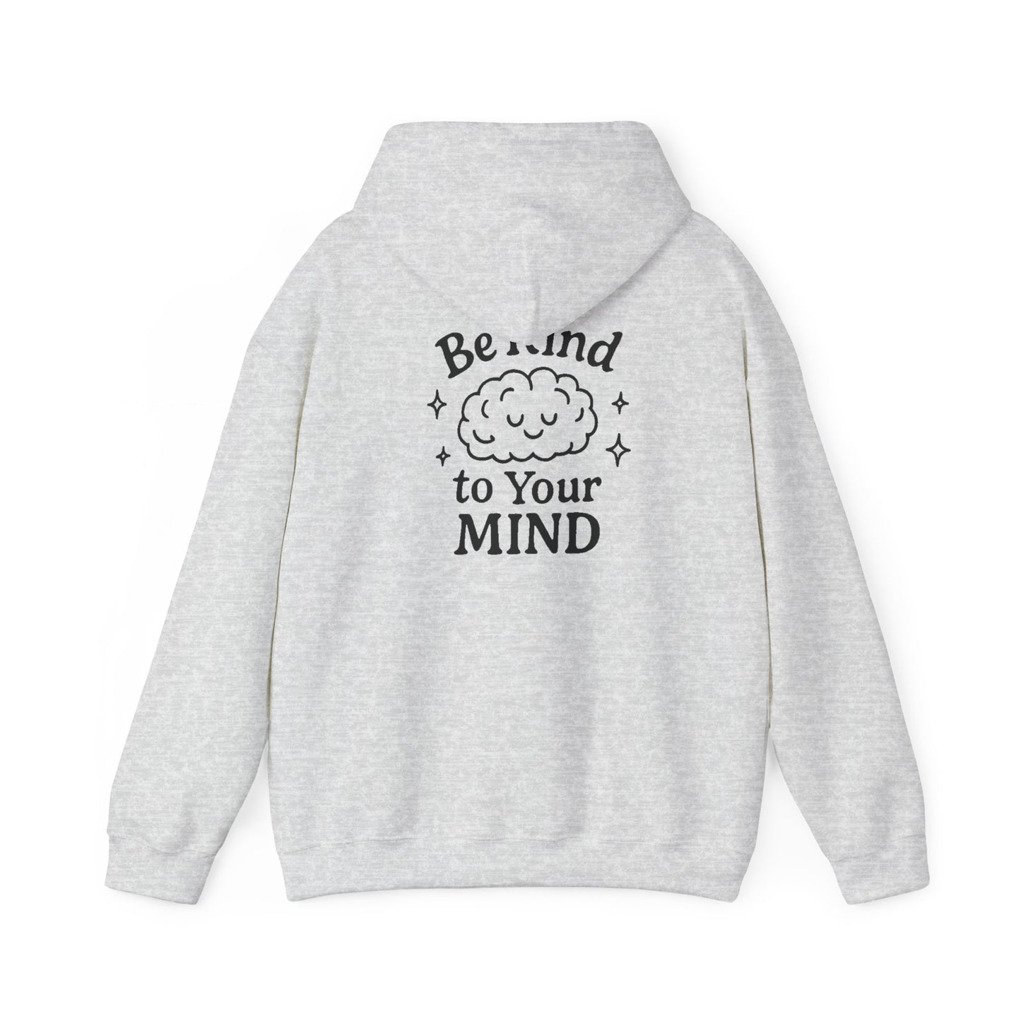 Be Kind to Your Mind Hoodie - Unisex Heavy Blend™ Sweatshirt for Comfort & Positivity