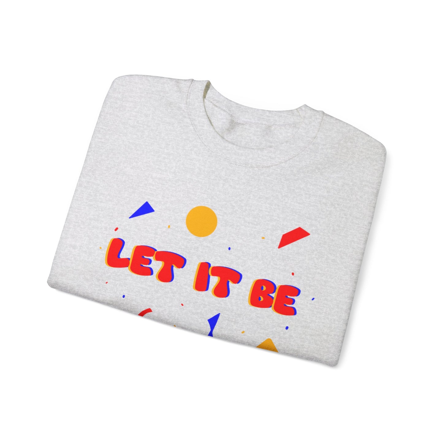 Let It Be Unisex Heavy Blend™ Crewneck Sweatshirt