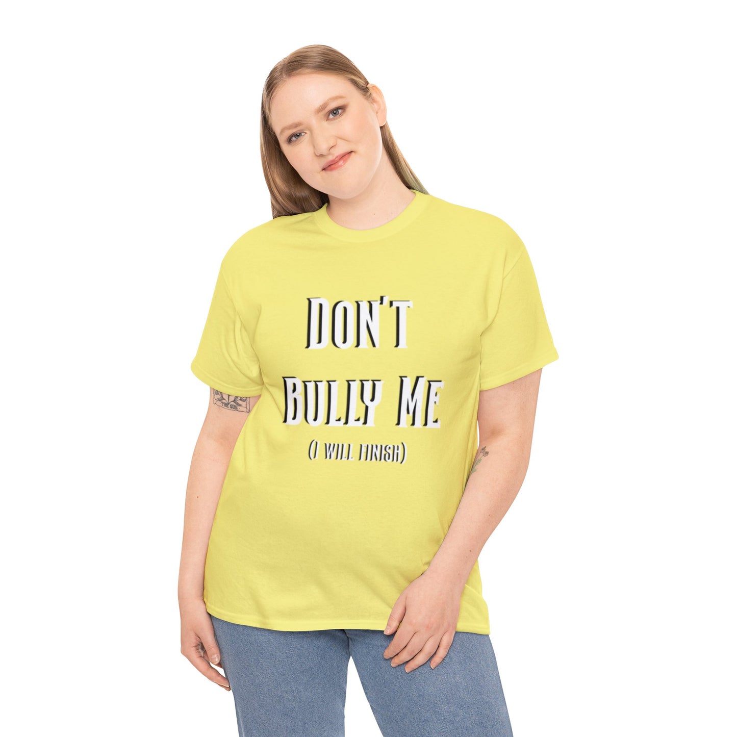 Don’t Bully Me Unisex Heavy Cotton Tee