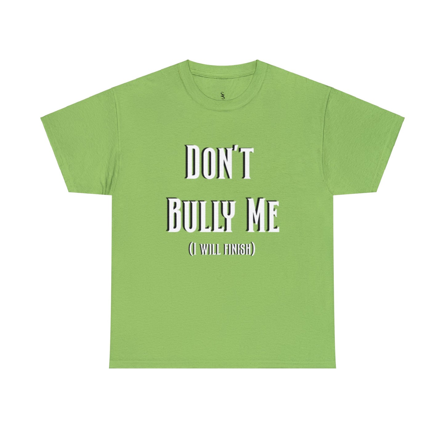 Don’t Bully Me Unisex Heavy Cotton Tee