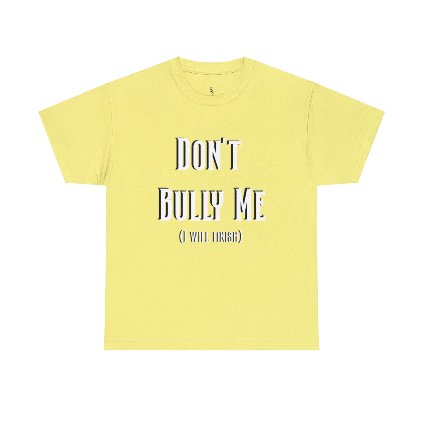Don’t Bully Me Unisex Heavy Cotton Tee