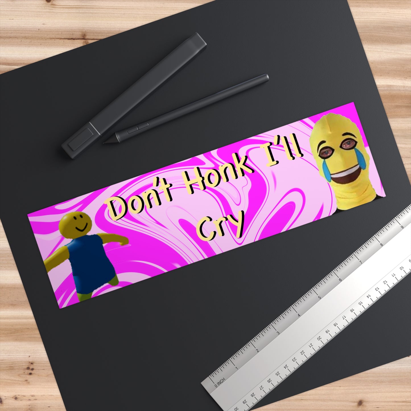 Don’t Honk I’ll Cry Bumper Sticker