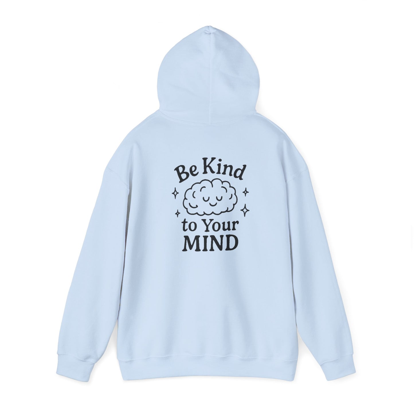 Be Kind to Your Mind Hoodie - Unisex Heavy Blend™ Sweatshirt for Comfort & Positivity