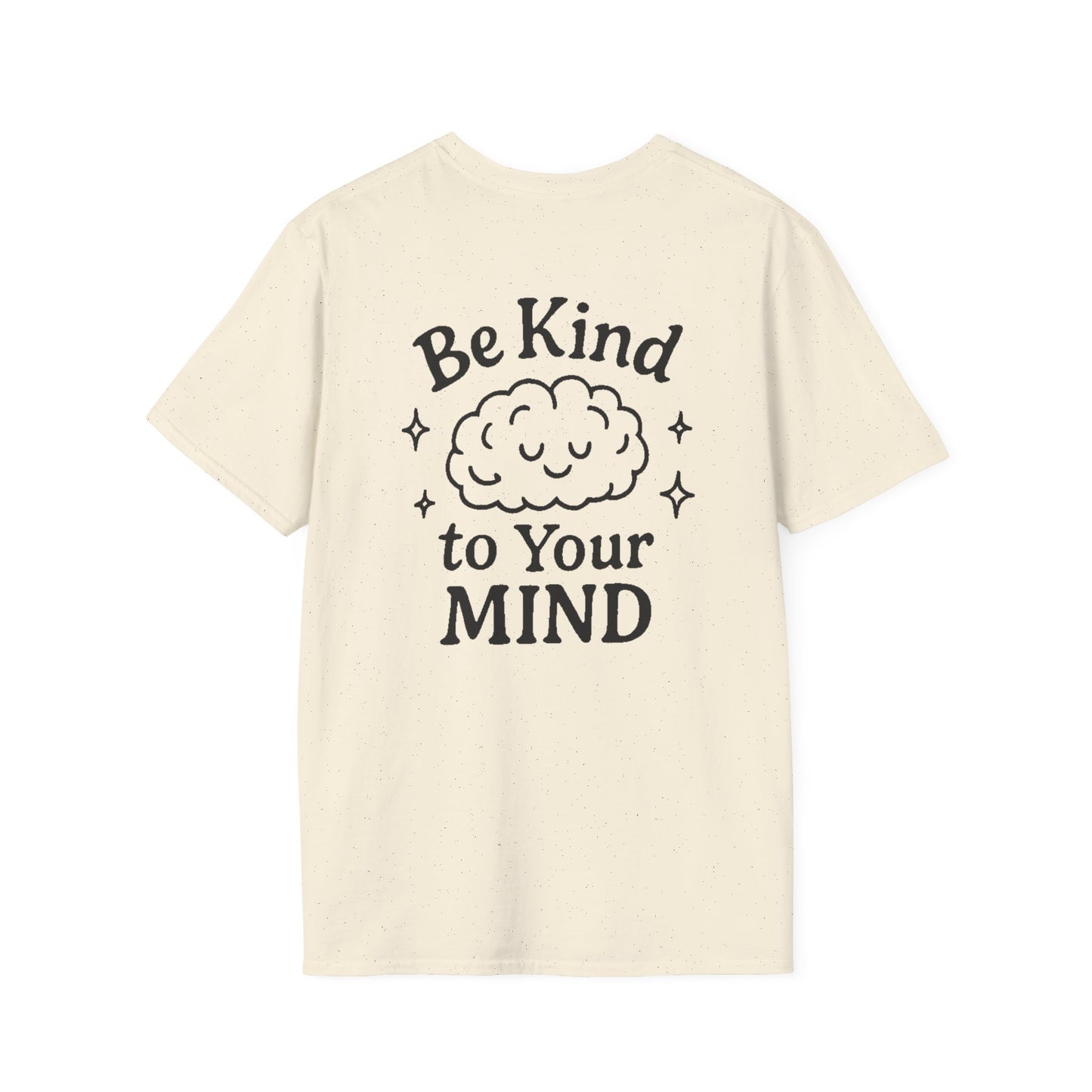 Be Kind to Your Mind Unisex Softstyle T-Shirt - Inspirational Cloud Design